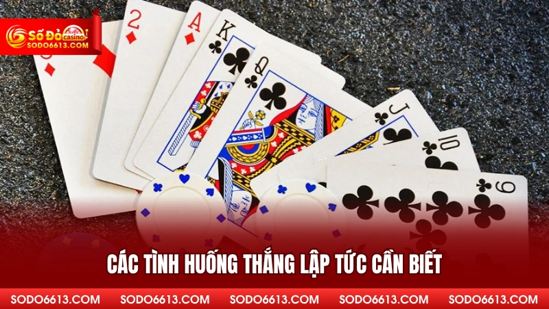 Các tình huống thắng lập tức cần biết