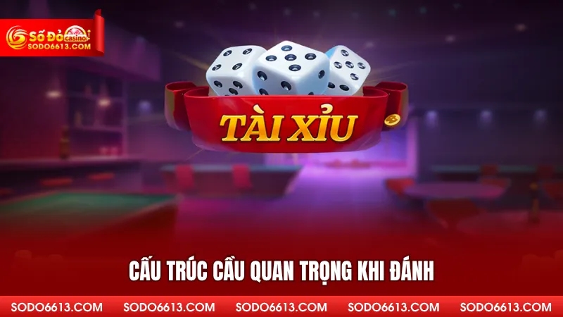 Cấu trúc cầu quan trọng khi đánh