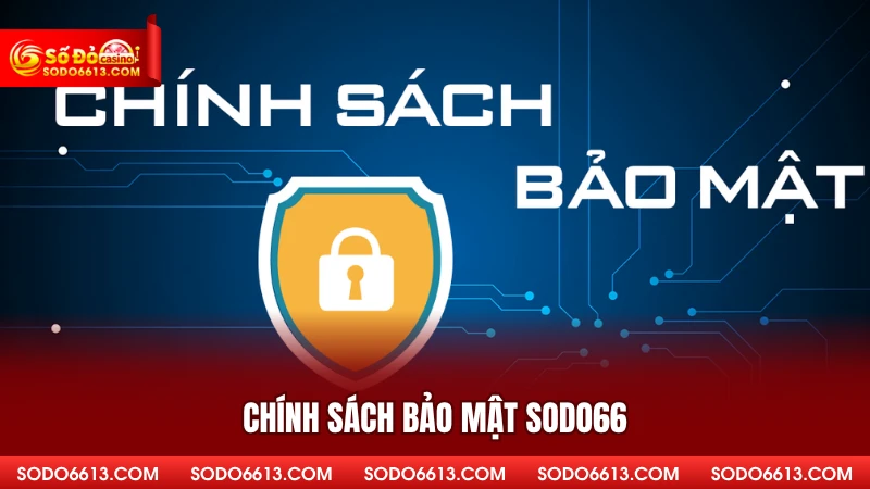 Chính sách bảo mật sodo66 