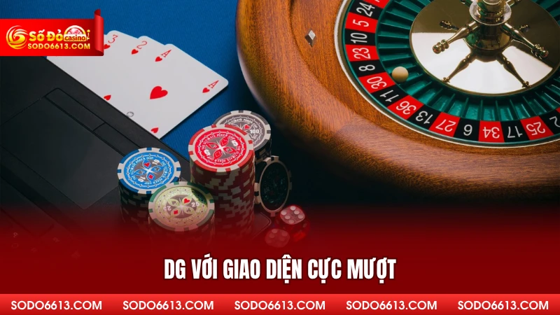 DG với giao diện cực mượt
