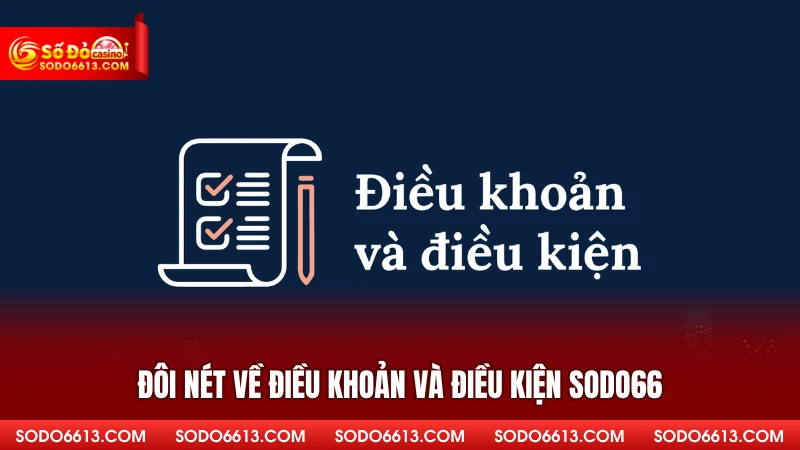 Đôi nét về điều khoản và điều kiện sodo66