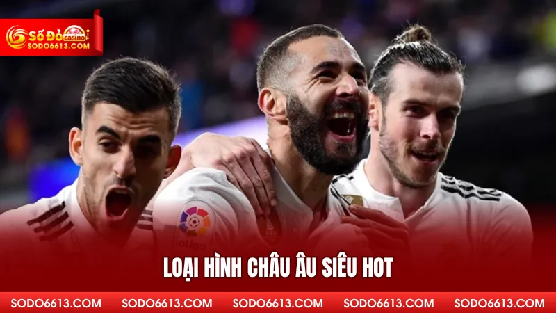 Loại hình châu Âu siêu hot