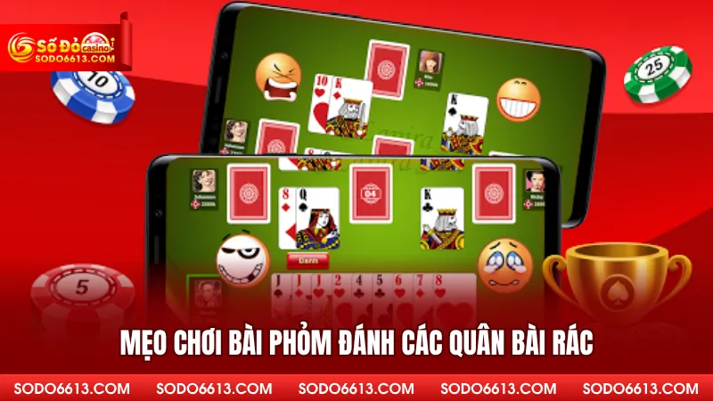 Mẹo chơi bài phỏm đánh các quân bài rác