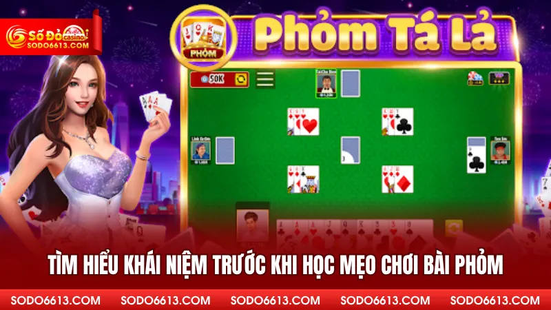Tìm hiểu khái niệm trước khi học mẹo chơi bài phỏm